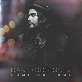 Dan Rodriguez Come On Home