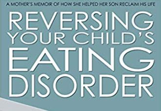 Reversing Your Child’s Eating Disorder by Jessica Goering
