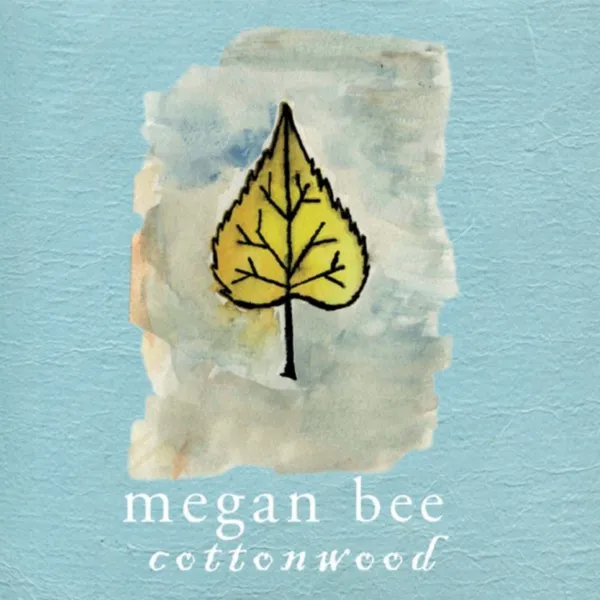 Megan Bee--Cottonwood