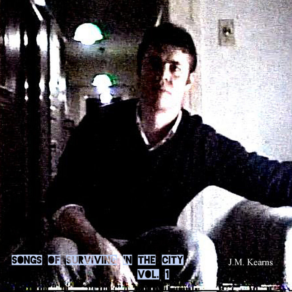 J.M. Kearns--Songs of Surviving in the City