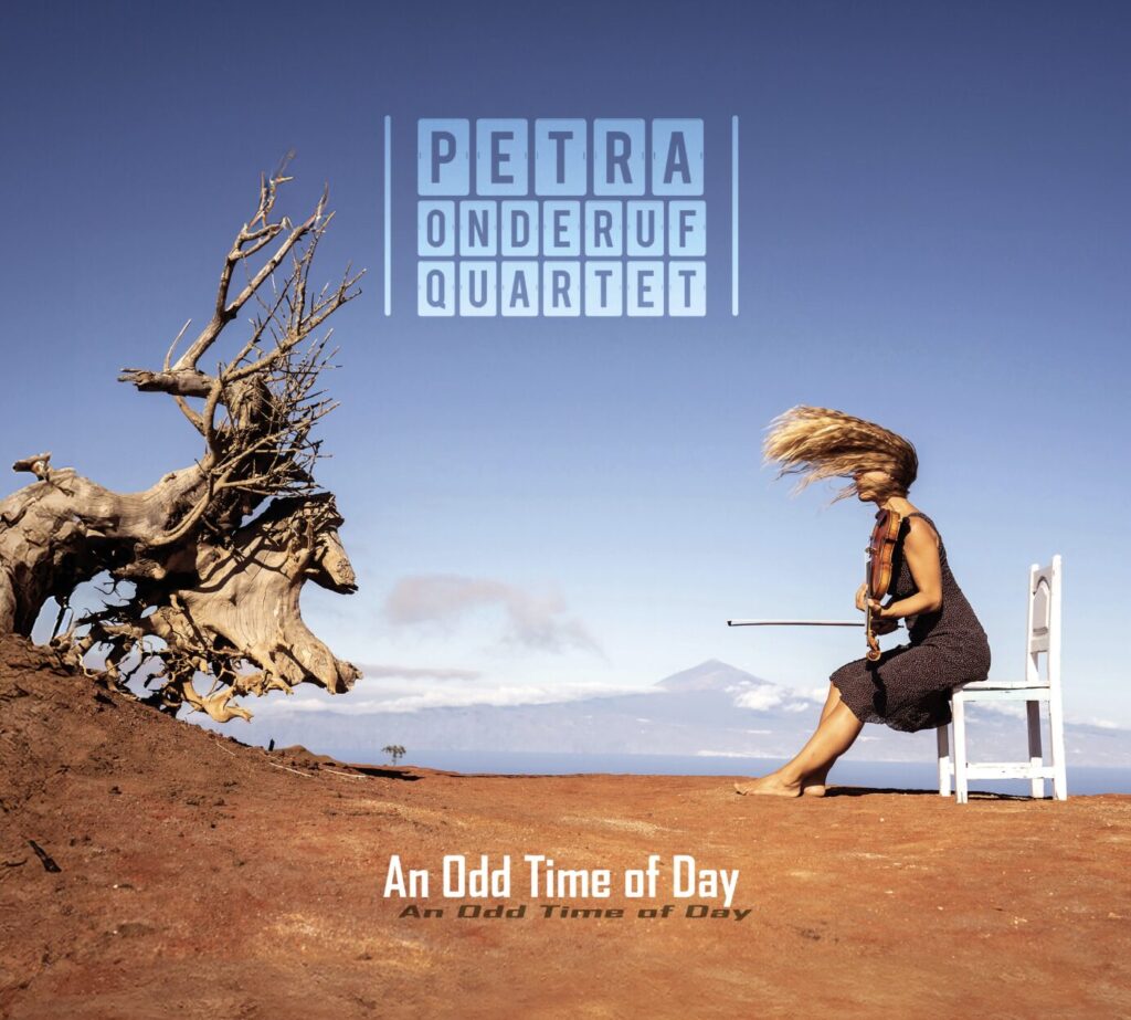 Petra Onderuf Quartet--An Odd Time of Day