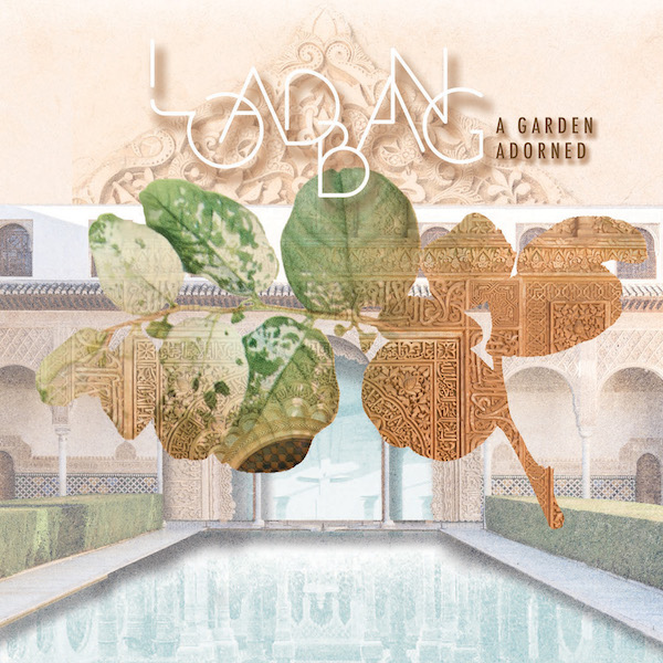 loadbang "A Garden Adorned" album cover
