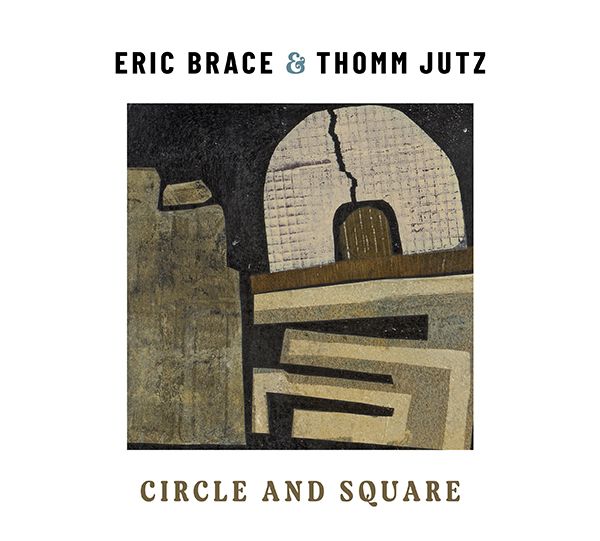 Eric Brace & Thomm Jutz--Circle & Square