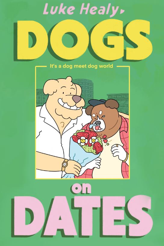 Graphic Novel Review: ‘Dogs on Dates’ by Luke Healy from Drawn+Quarterly - Blogcritics