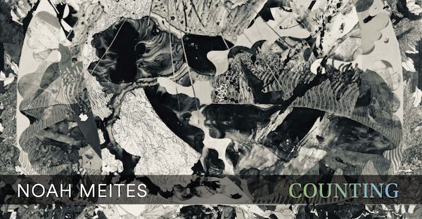 Music Review: Noah Meites – ‘COUNTING’